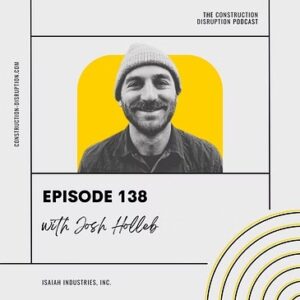 Construction disruption podcast with Josh Holleb